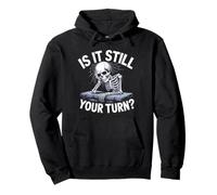 Citazione in Attesa di Scheletro Divertente Is It Still Your Turn Felpa con Cappuccio