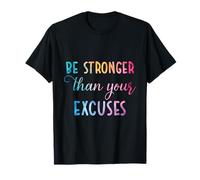 Citazione ispiratrice Be Stronger Than Your Excuses Maglietta