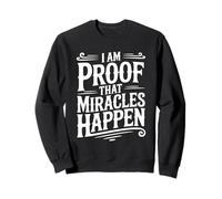 Citazione ispiratrice I'm Proof That Miracles Happen Felpa