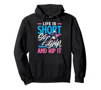 Citazione Life Is Short So Grip It And Rip It Felpa con Cappuccio