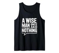 Citazione Motivazionale A Wise Man Once Said Nothing Canotta