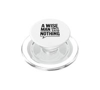 Citazione motivazionale "A Wise Man Once Said Nothing" PopSockets PopGrip per MagSafe