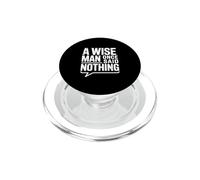 Citazione motivazionale "A Wise Man Once Said Nothing" PopSockets PopGrip per MagSafe