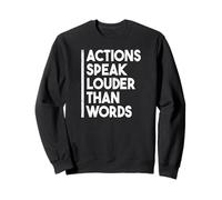 Citazione Motivazionale Actions Speak Louder Than Words Felpa