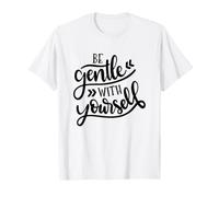 Citazione Motivazionale Be Gentle with Yourself Maglietta