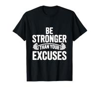 Citazione Motivazionale Be Stronger Than Your Excuses Maglietta