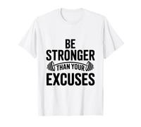 Citazione Motivazionale Be Stronger Than Your Excuses Maglietta