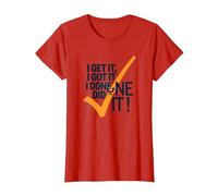 Citazione Motivazionale I Get It, I Got It, I Done Did It! Maglietta, Donna, Rosso, XXL