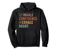 Citazione Motivazionale Inhale Confidence Exhale Doubt Distressed Felpa con Cappuccio