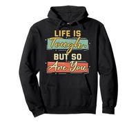 Citazione motivazionale "Life Is Tough But So Are You" Felpa con Cappuccio