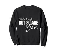 Citazione Motivazionale Life is Tough Inspirational Felpa