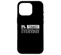 Citazione motivazionale One Percent Better-Everyday Saying Custodia per iPhone 16 Pro