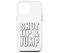 Citazione motivazionale Shut Up and Jump Custodia per iPhone 12 Pro Max