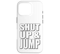 Citazione motivazionale Shut Up and Jump Custodia per iPhone 16 Pro