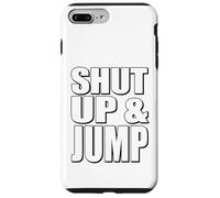 Citazione motivazionale Shut Up and Jump Custodia per iPhone 7 Plus/8 Plus