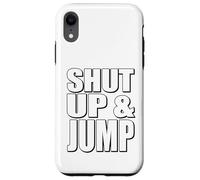 Citazione motivazionale Shut Up and Jump Custodia per iPhone XR