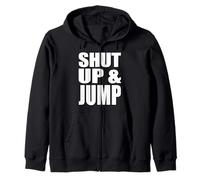 Citazione motivazionale Shut Up and Jump Felpa con Cappuccio