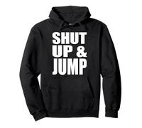 Citazione motivazionale Shut Up and Jump Felpa con Cappuccio