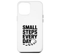 Citazione motivazionale "Small Steps Every Day" Custodia per iPhone 12 Pro Max