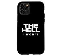 Citazione motivazionale sull'atteggiamento ribelle dell'inferno I Wont Determined Custodia per iPhone 11 Pro