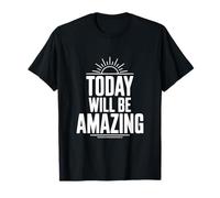 Citazione Motivazionale Today Will Be Amazing Maglietta