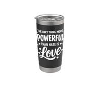 Citazione "Only Thing More Powerful Than Hate Is Love Unity" Bicchiere termico in acciaio inox doppia parete