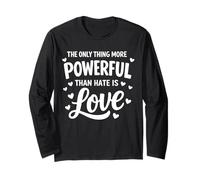 Citazione Only Thing More Powerful Than Hate Is Love Unity Maglia a Manica