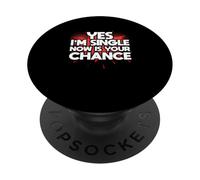 Citazione per incontri per una persona singola Sì, sono single ora è la tua occasione PopSockets PopGrip Adesivo