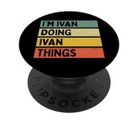 Citazione personalizzata divertente I' m Ivan Doing Ivan Things PopSockets PopGrip Adesivo