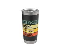 Citazione personalizzata divertente I'm Evonne Doing Evonne Things Bicchiere termico in acciaio inox doppia parete