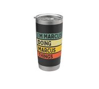 Citazione personalizzata divertente I'm Marcus Doing Marcus Things Bicchiere termico in acciaio inox doppia parete