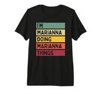 Citazione Personalizzata Divertente I'm Marianna Doing Marianna Things Maglietta Premium