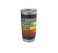 Citazione personalizzata divertente I'm Parnell Doing Parnell Things Bicchiere termico in acciaio inox doppia parete