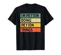 Citazione Personalizzata Divertente I'm Peyton Doing Peyton Things Maglietta