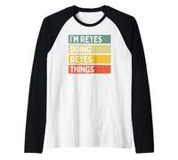 Citazione Personalizzata Divertente I'm Reyes Doing Reyes Things Maglia con Maniche Raglan