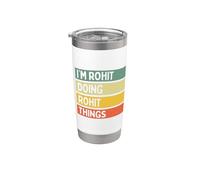 Citazione personalizzata divertente I'm Rohit Doing Rohit Things Bicchiere termico in acciaio inox doppia parete