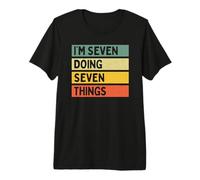 Citazione Personalizzata Divertente I'm Seven Doing Seven Things Maglietta Premium