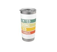 Citazione personalizzata divertente "I'm Ted Doing Ted Things" Bicchiere termico in acciaio inox doppia parete