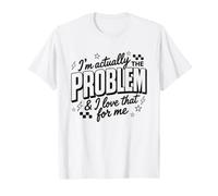 Citazione retrò I'm Actually The Problem And I Love That for Me Maglietta