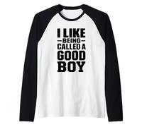 Citazione sarcastica I Like Being Called A Good Boy Maglia con Maniche Raglan