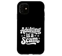 Citazione sarcastica Snarky Dire che l"adulto è una truffa Custodia per iPhone 11