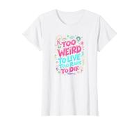 Citazione strana: Troppo Strano per Vivere, Troppo raro per Morire Maglietta, Donna, Bianco, 3XL