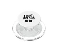 Citazione stravagante di I Don't Belong Here per Outsiders Life PopSockets PopGrip per MagSafe