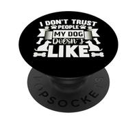 Citazione sulla lealtà del cane - Non mi fido delle persone che il mio cane odia PopSockets PopGrip Adesivo