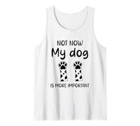 Citazione umoristica Cane non ora il mio cane è più importante divertente Canotta