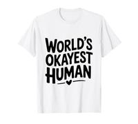 Citazione Umoristica Carina Umana del Mondo Okayest Maglietta