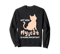 Citazione umoristica Cat Not Now My Cat Is More Importante Divertente Felpa