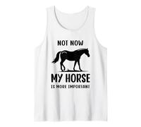 Citazione umoristica Horse Not Now My Horse Is More Importante Divertente Canotta