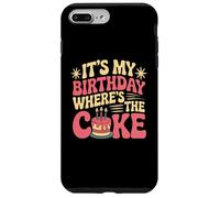 Citazioni divertenti di compleanno It's My Birthday Where's The Cake Custodia per iPhone 7 Plus/8 Plus