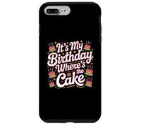 Citazioni divertenti di compleanno It's My Birthday Where's The Cake Custodia per iPhone 7 Plus/8 Plus